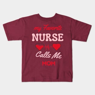 My Favorite Nurse Calls Me Mom Kids T-Shirt